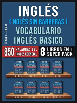 cover image of Inglés (Inglés Sin Barreras) Vocabulario Inglés Basico (8 Libros en 1 Super Pack)